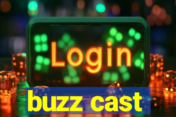 buzz cast